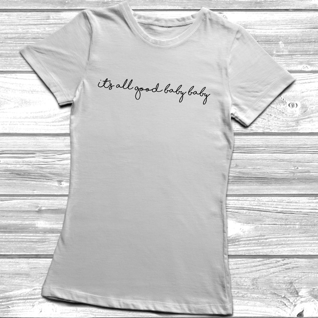 Get trendy with It's All Good Baby Baby T-Shirt - T-Shirt available at DizzyKitten. Grab yours for £8.99 today!
