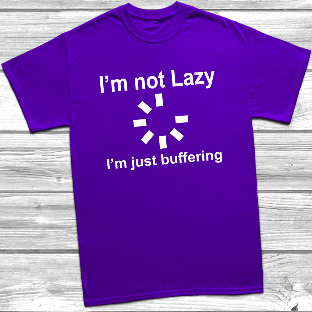 Get trendy with I'm Not Lazy I'm Just Buffering T-Shirt - T-Shirt available at DizzyKitten. Grab yours for £8.99 today!