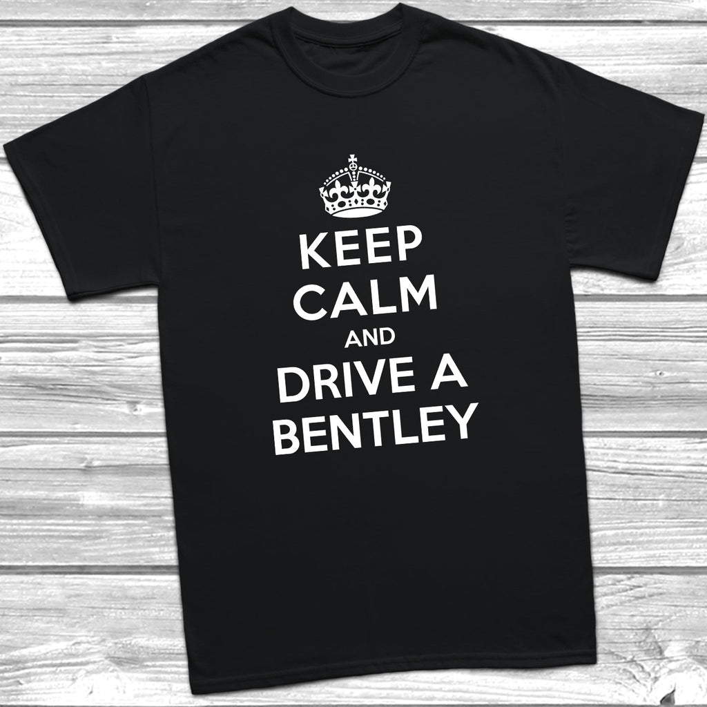 Get trendy with Keep Calm and Drive A Bentley T-Shirt - T-Shirt available at DizzyKitten. Grab yours for £10.99 today!