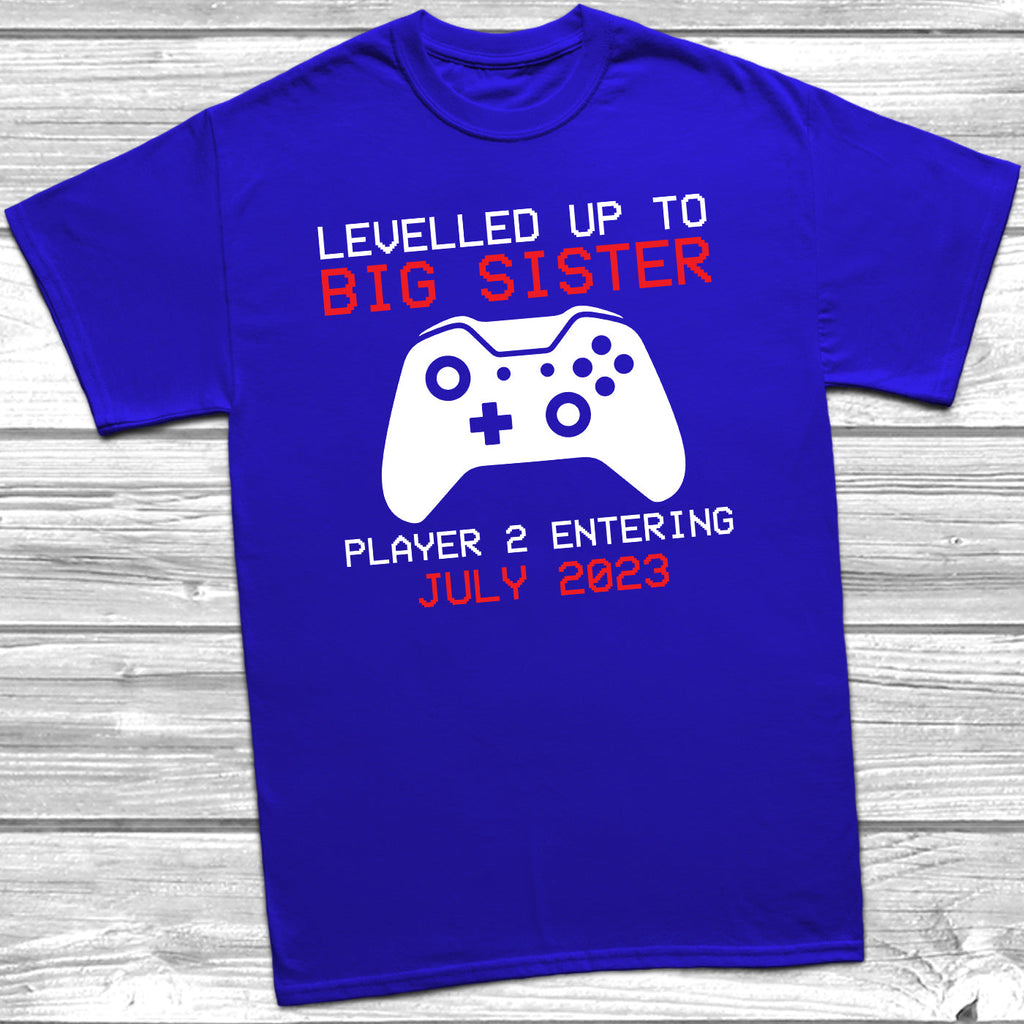 Get trendy with Levelled Up To Big Sister T-Shirt -  available at DizzyKitten. Grab yours for £9.95 today!