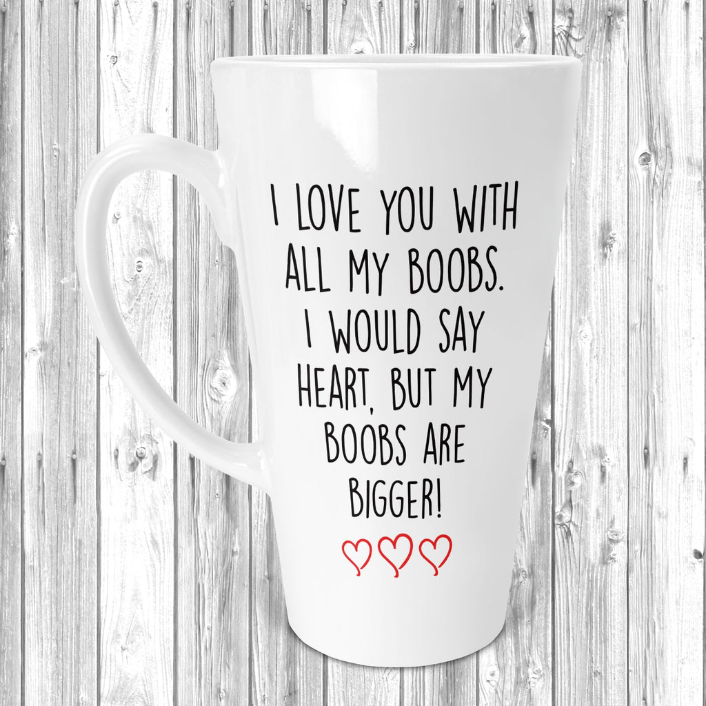 Get trendy with Love You With All My Boobs Latte Mug 12oz / 17oz - Mug available at DizzyKitten. Grab yours for £10.95 today!