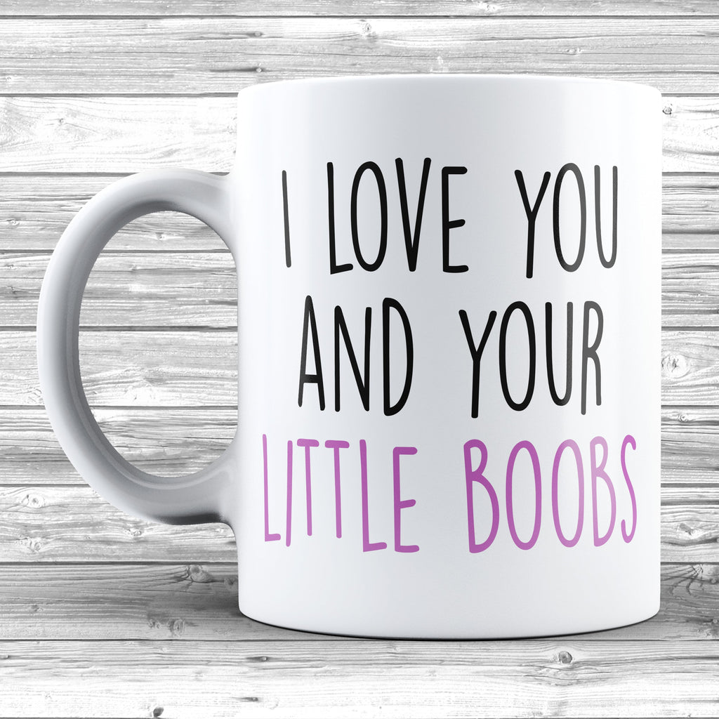 Get trendy with I Love You And Your Little Boobs Mug - Mug available at DizzyKitten. Grab yours for £9.95 today!