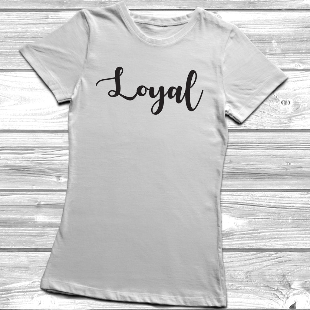 Get trendy with Loyal T-Shirt - T-Shirt available at DizzyKitten. Grab yours for £9.95 today!