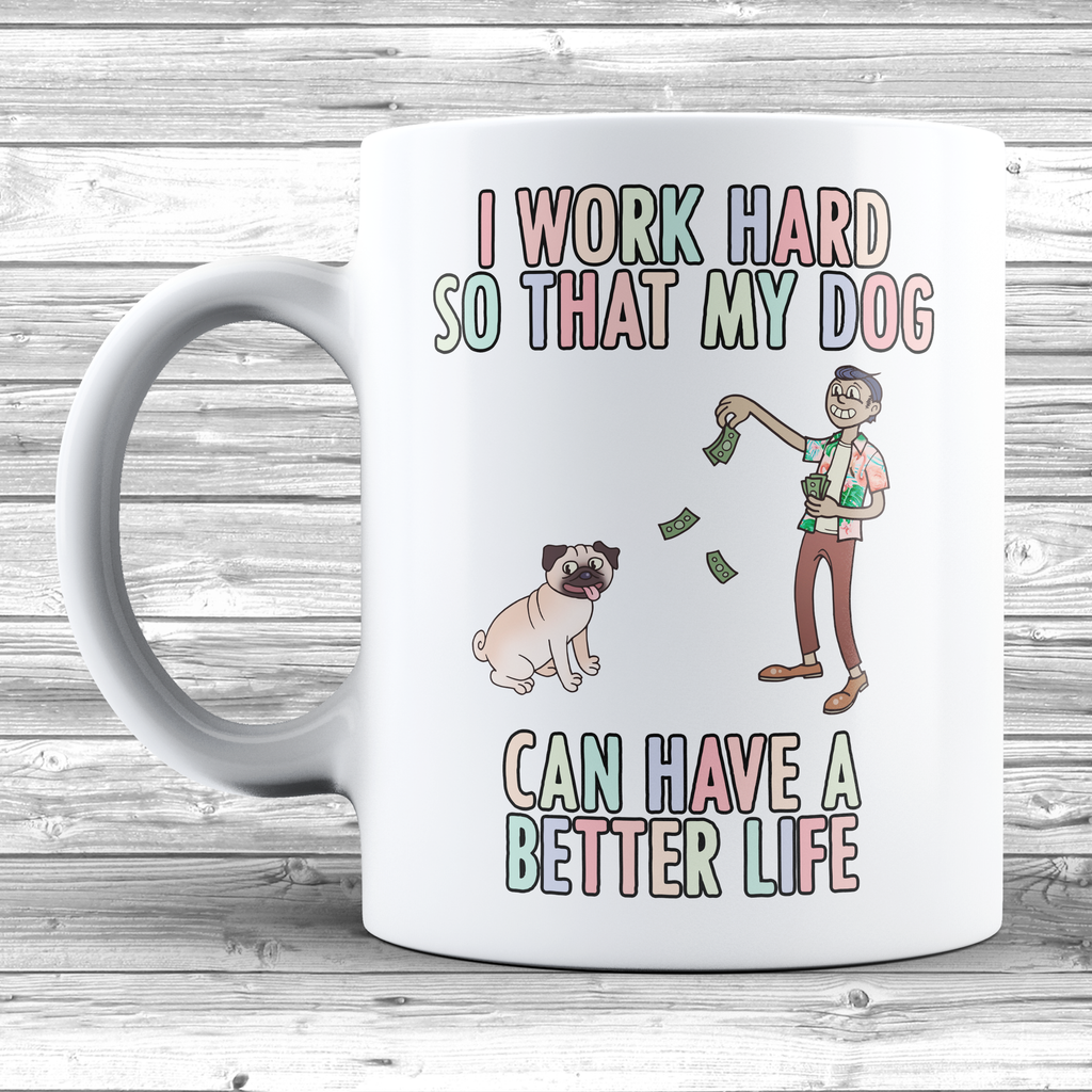 Get trendy with I Work Hard For My Pug Mug - Mug available at DizzyKitten. Grab yours for £9.49 today!