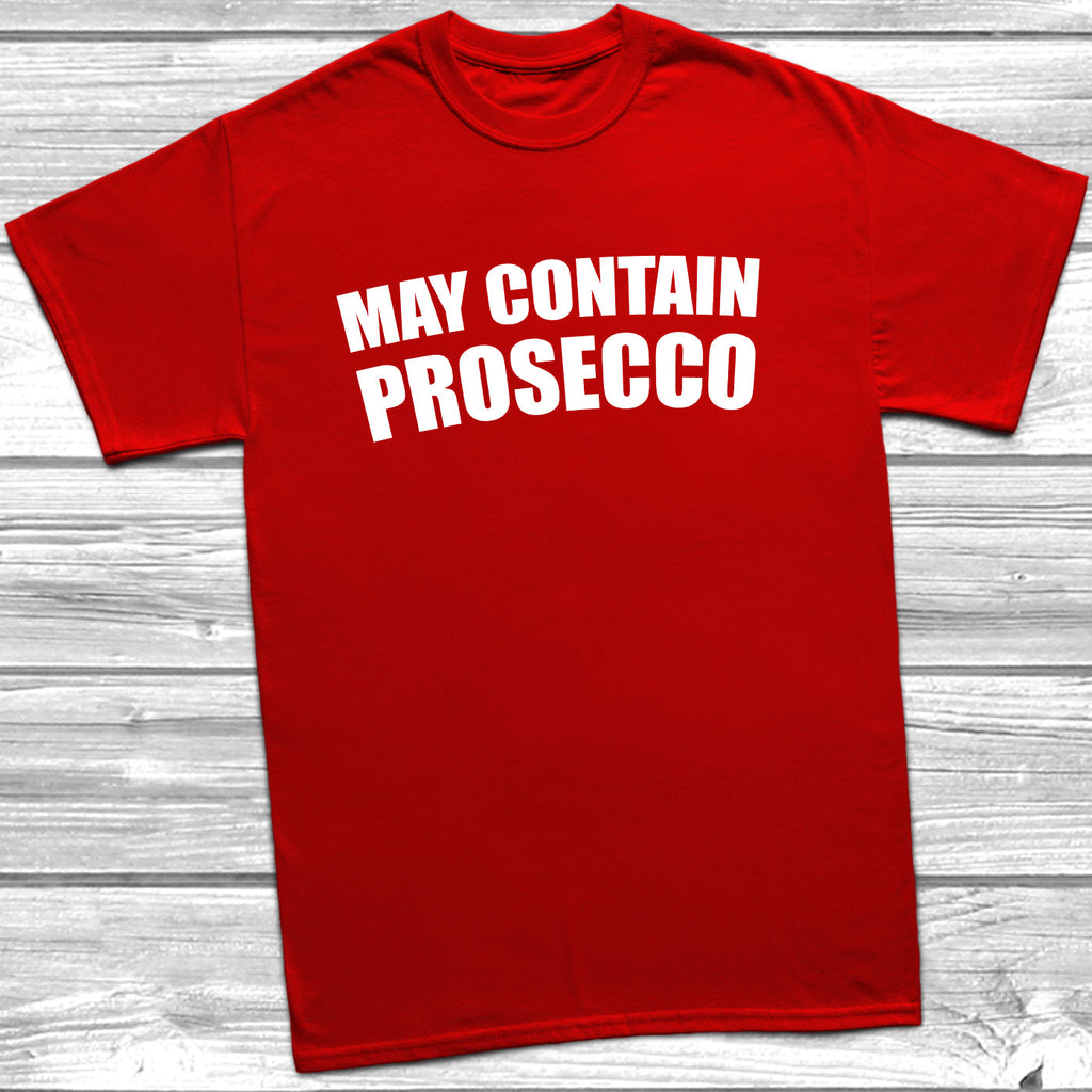 Get trendy with May Contain Prosecco T-Shirt - T-Shirt available at DizzyKitten. Grab yours for £9.49 today!