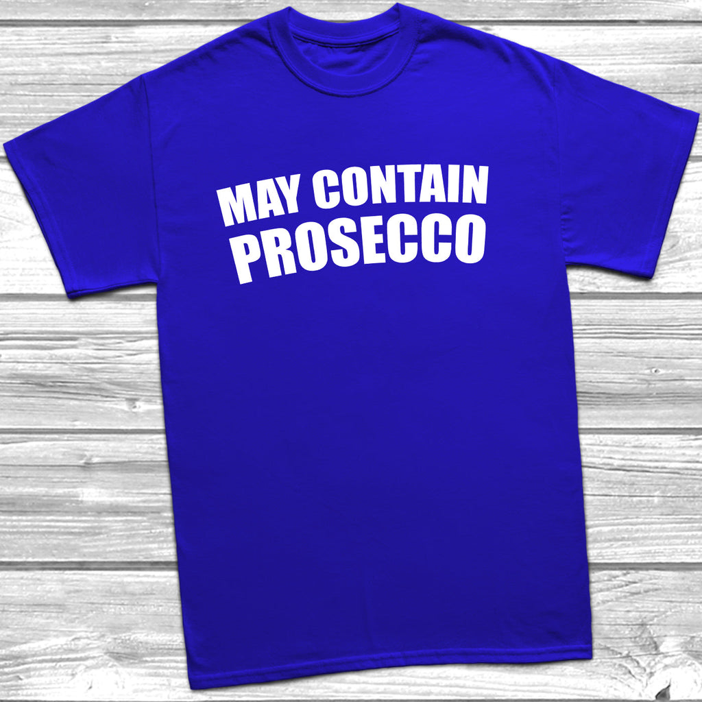 Get trendy with May Contain Prosecco T-Shirt - T-Shirt available at DizzyKitten. Grab yours for £9.49 today!