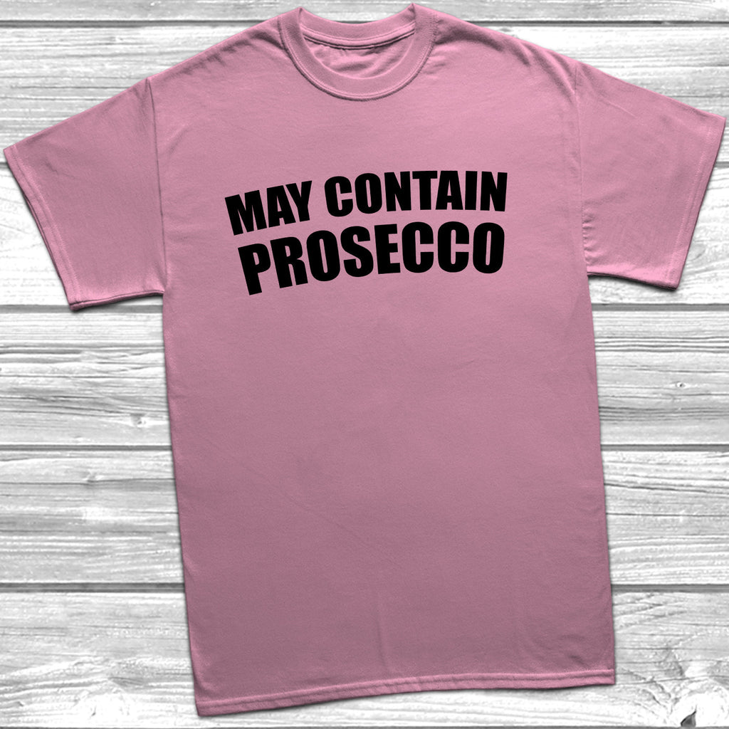 Get trendy with May Contain Prosecco T-Shirt - T-Shirt available at DizzyKitten. Grab yours for £8.99 today!