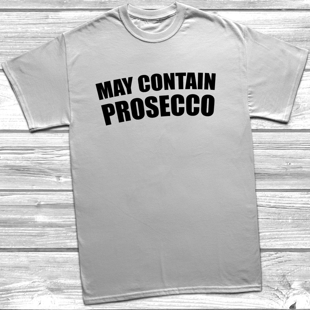 Get trendy with May Contain Prosecco T-Shirt - T-Shirt available at DizzyKitten. Grab yours for £8.99 today!