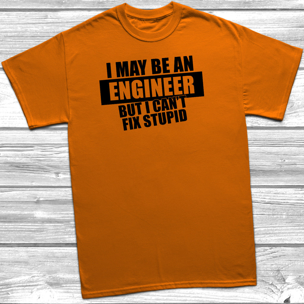 Get trendy with I May Be An Engineer But I Can't Fix Stupid T-Shirt - T-Shirt available at DizzyKitten. Grab yours for £9.95 today!