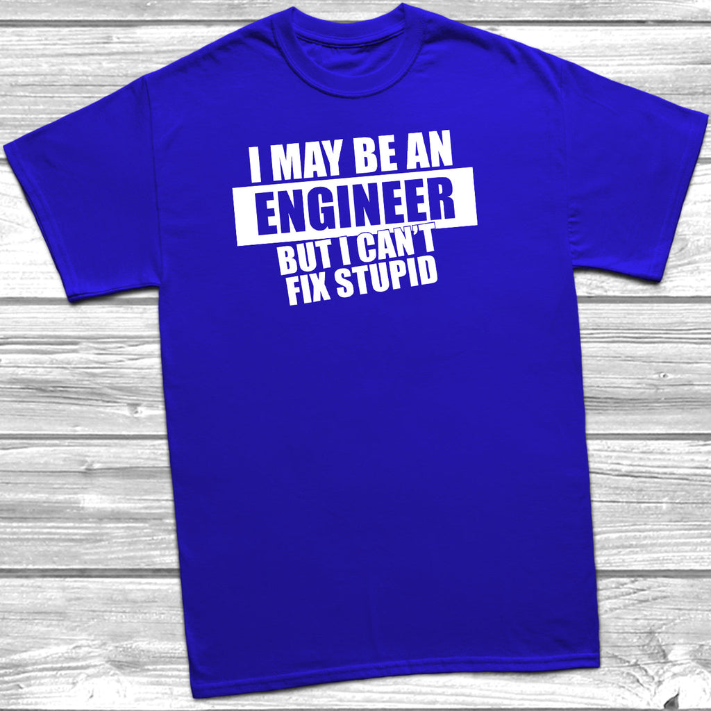 Get trendy with I May Be An Engineer But I Can't Fix Stupid T-Shirt - T-Shirt available at DizzyKitten. Grab yours for £9.95 today!