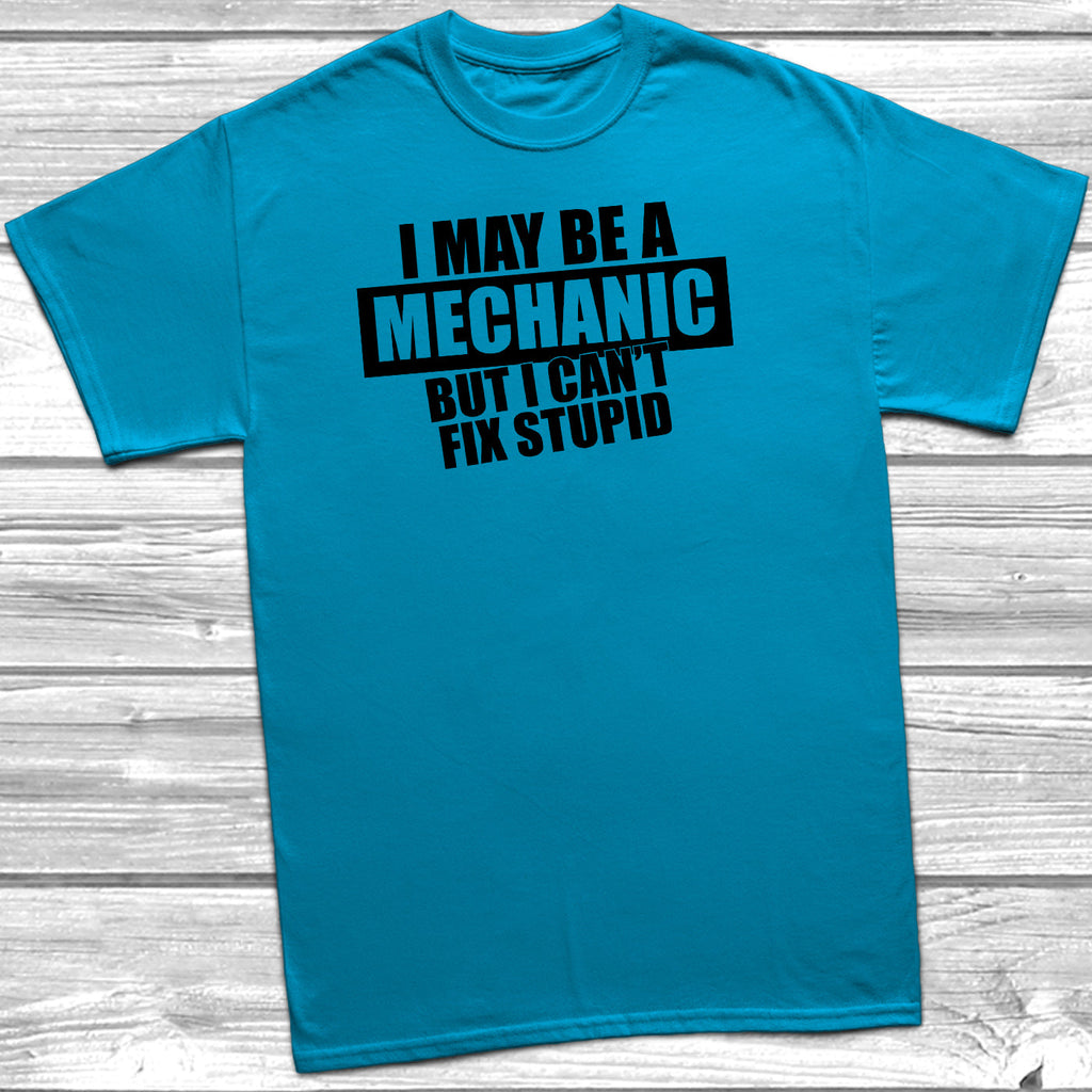Get trendy with I May Be A Mechanic But I Can't Fix Stupid T-Shirt - T-Shirt available at DizzyKitten. Grab yours for £9.95 today!