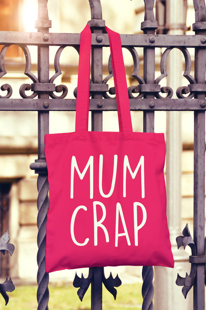 Get trendy with Mum Crap Tote Bag - Tote Bag available at DizzyKitten. Grab yours for £6.99 today!