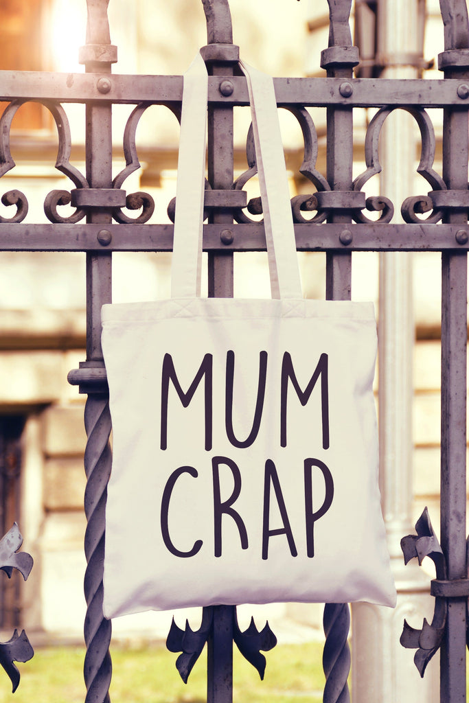 Get trendy with Mum Crap Tote Bag - Tote Bag available at DizzyKitten. Grab yours for £7.49 today!