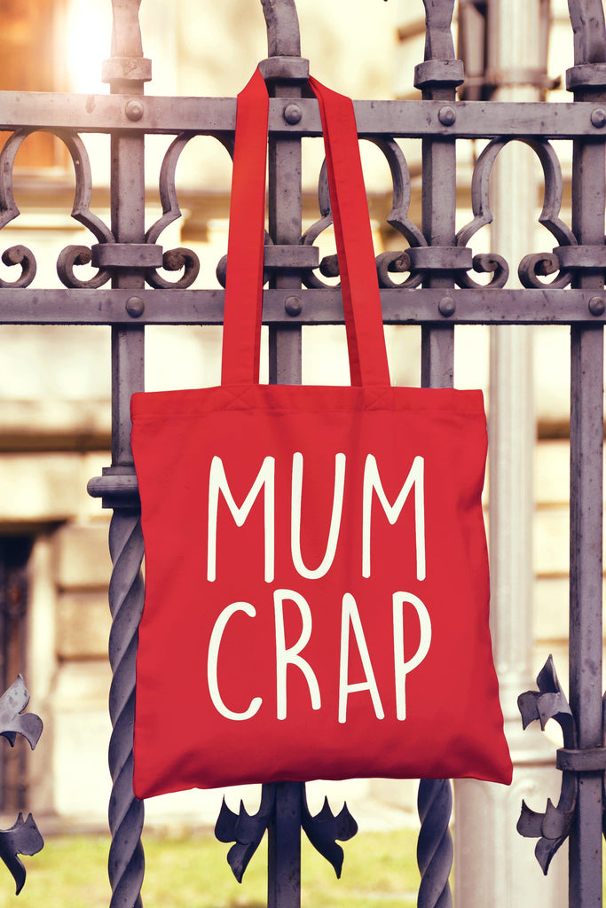 Get trendy with Mum Crap Tote Bag - Tote Bag available at DizzyKitten. Grab yours for £7.49 today!