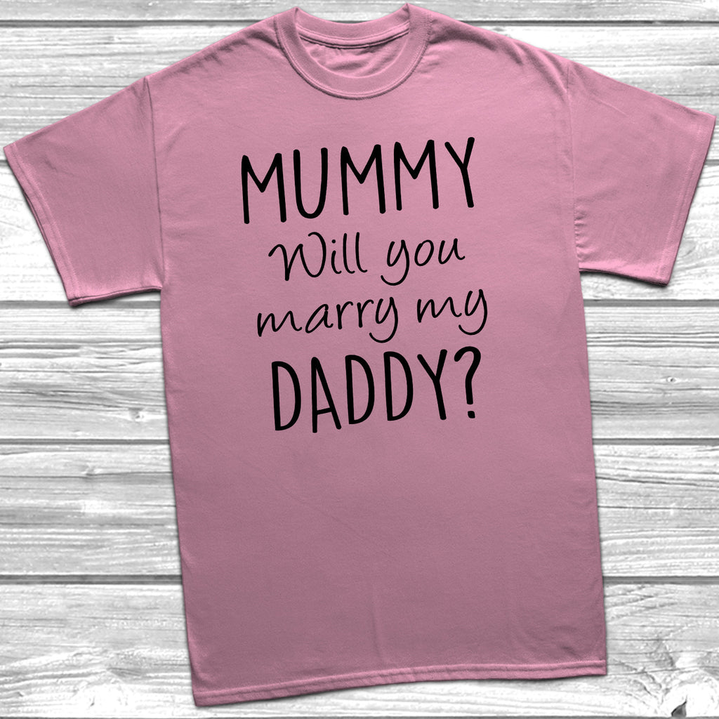 Get trendy with Mummy Will You Marry My Daddy T-Shirt - T-Shirt available at DizzyKitten. Grab yours for £7.45 today!