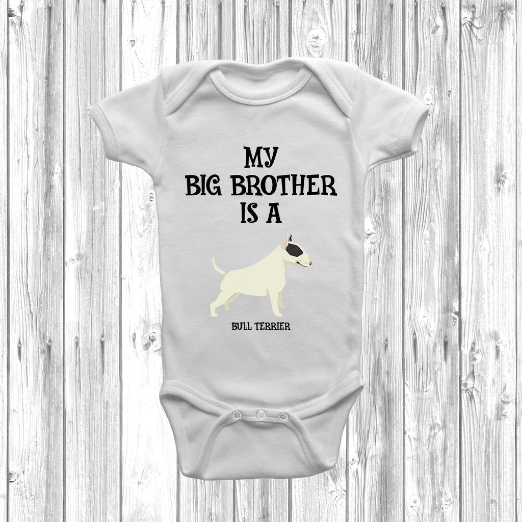 Get trendy with My Big Brother Is A Bull Terrier Baby Grow -  available at DizzyKitten. Grab yours for £8.95 today!