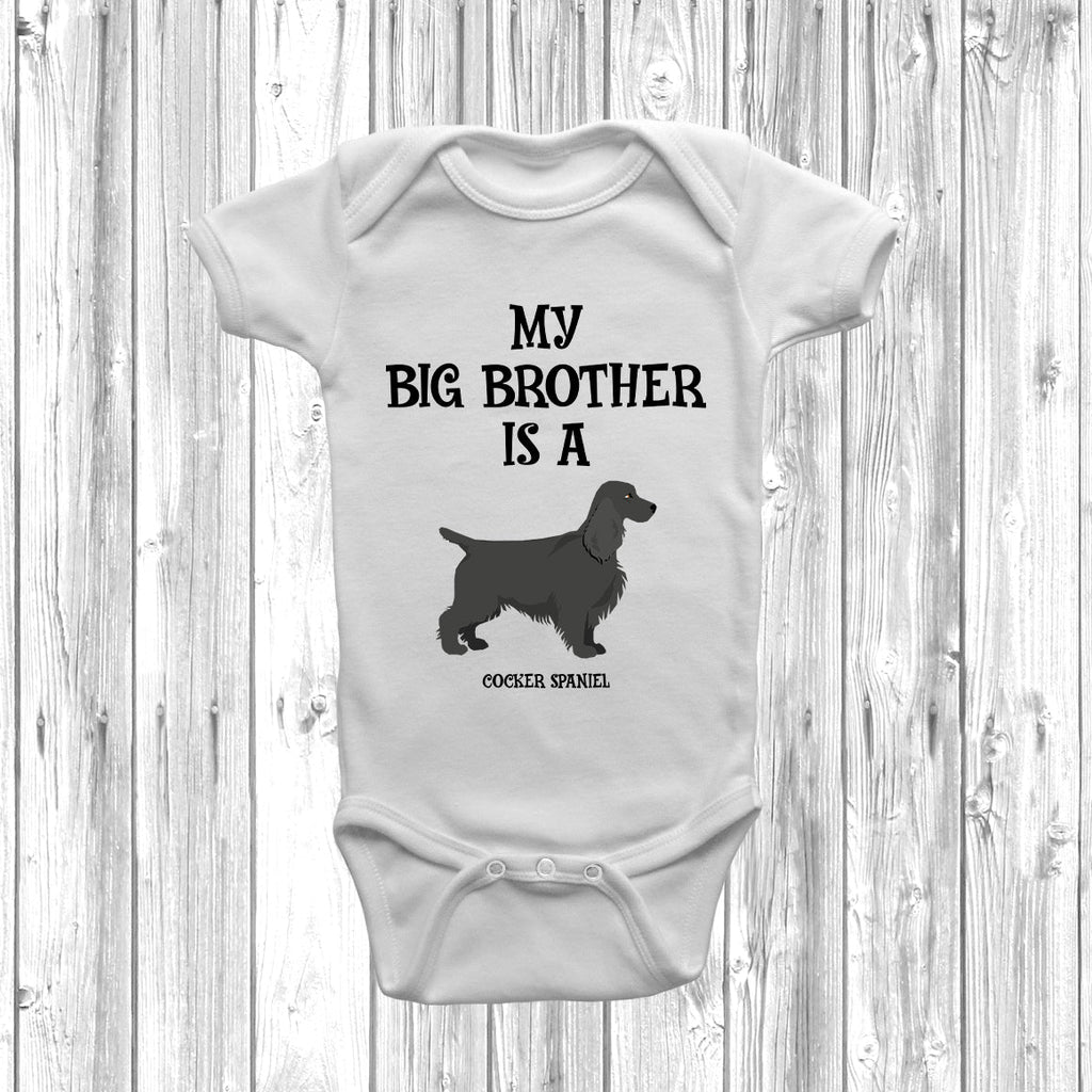 Get trendy with My Big Brother Is A Cocker Spaniel Baby Grow -  available at DizzyKitten. Grab yours for £8.95 today!