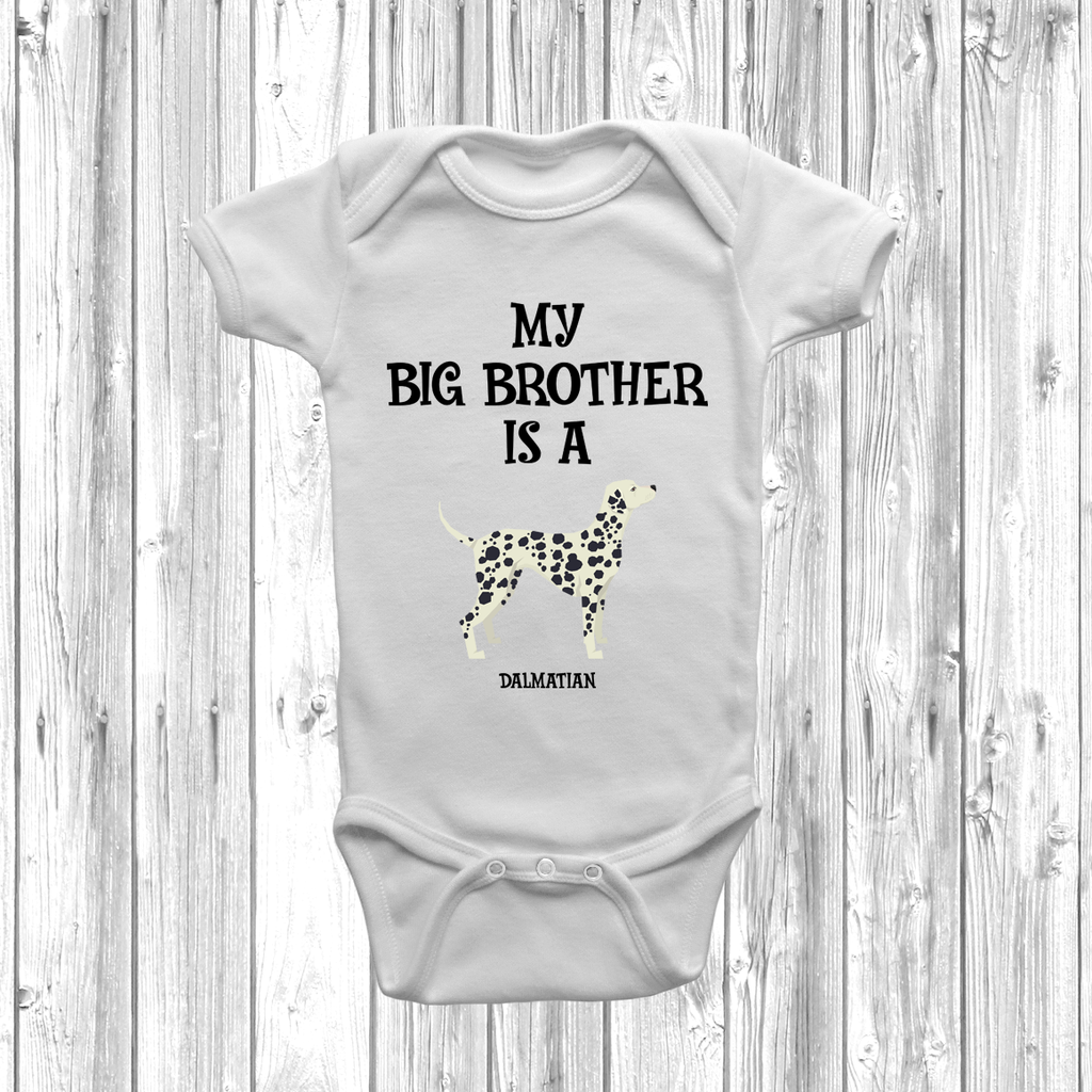 Get trendy with My Big Brother Is A Dalmatian Baby Grow -  available at DizzyKitten. Grab yours for £8.95 today!