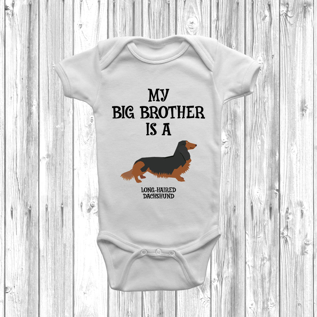 Get trendy with My Big Brother Is A Long-Haired Dachshund Baby Grow -  available at DizzyKitten. Grab yours for £8.95 today!