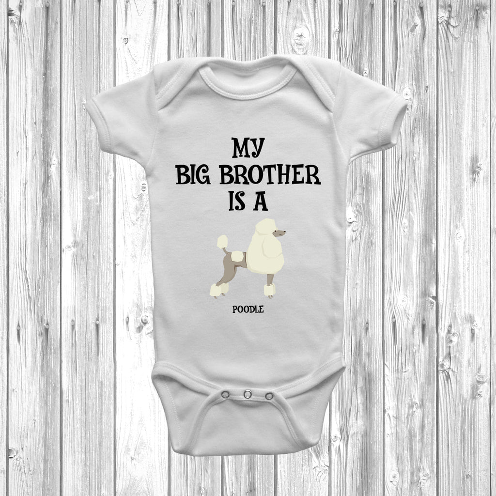 Get trendy with My Big Brother Is A Poodle Baby Grow -  available at DizzyKitten. Grab yours for £8.95 today!