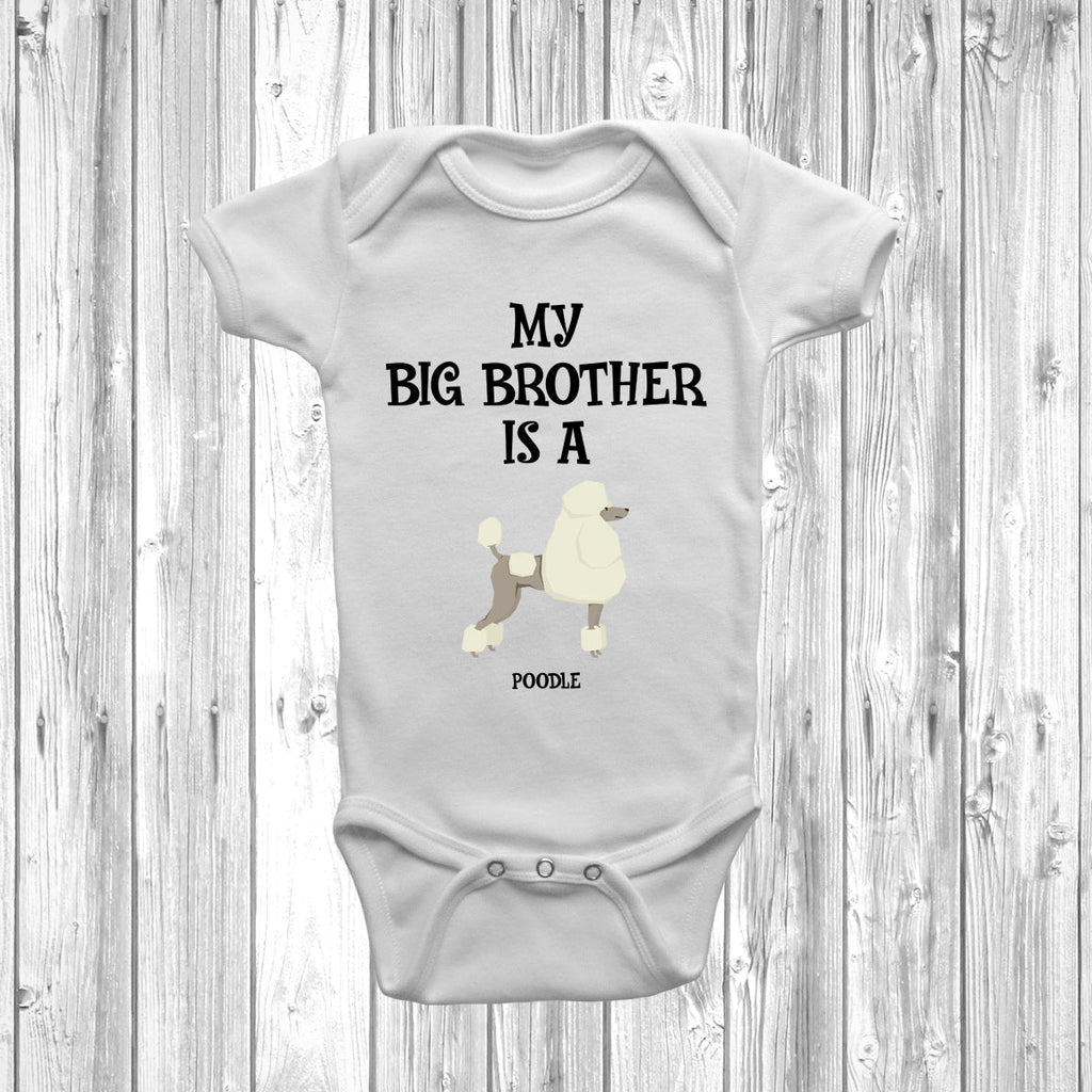 My Big Brother Is A Poodle Baby Grow Only at DizzyKitten