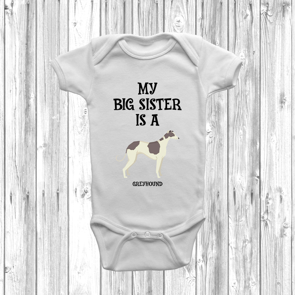 Get trendy with My Big Sister Is A Greyhound Baby Grow -  available at DizzyKitten. Grab yours for £9.45 today!