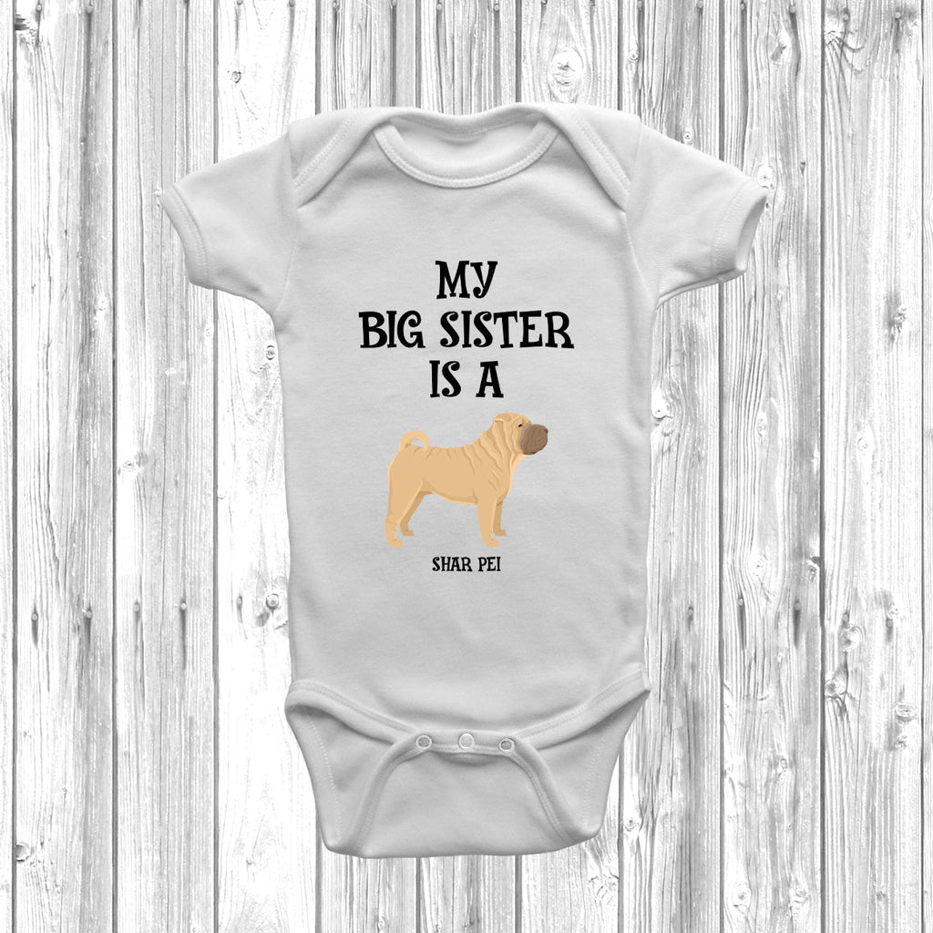 Get trendy with My Big Sister Is A Shar Pei Baby Grow -  available at DizzyKitten. Grab yours for £9.45 today!