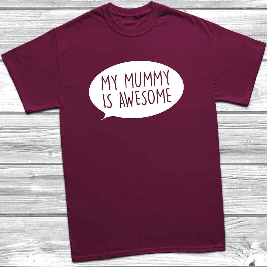 Get trendy with My Mummy Is Awesome T-Shirt - T-Shirt available at DizzyKitten. Grab yours for £8.99 today!