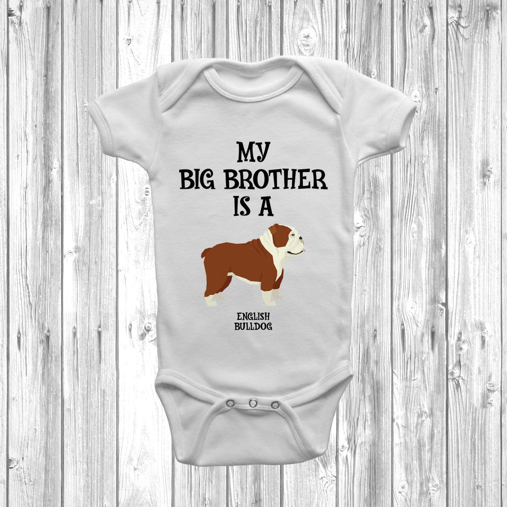 Get trendy with My Big Brother Is A English Bulldog Baby Grow -  available at DizzyKitten. Grab yours for £8.95 today!