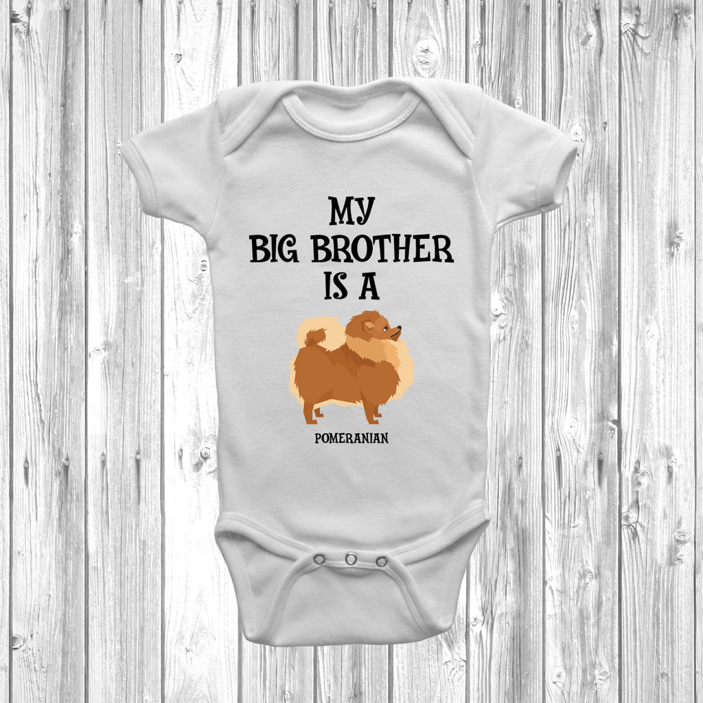 Get trendy with My Big Brother Is A Pomeranian Baby Grow -  available at DizzyKitten. Grab yours for £8.95 today!