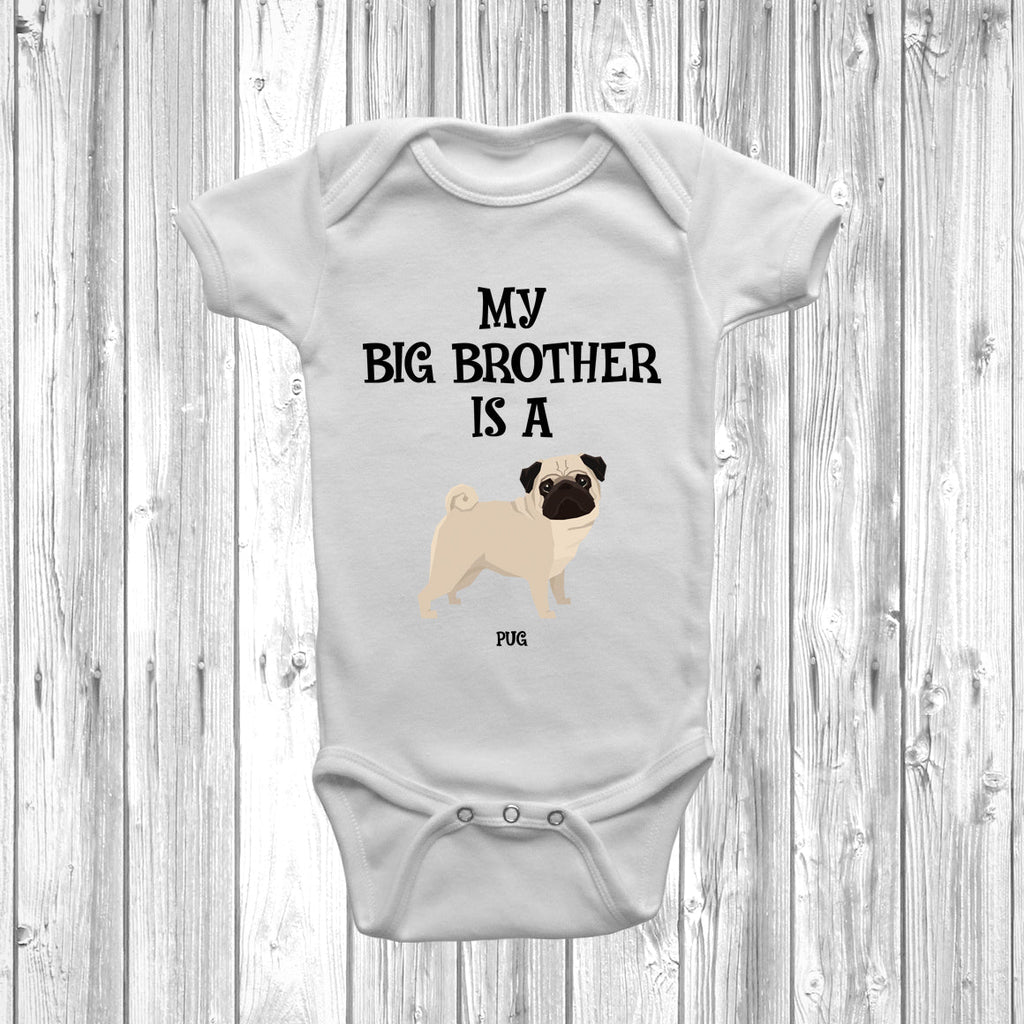 My Big Brother Is A Pug Baby Grow
