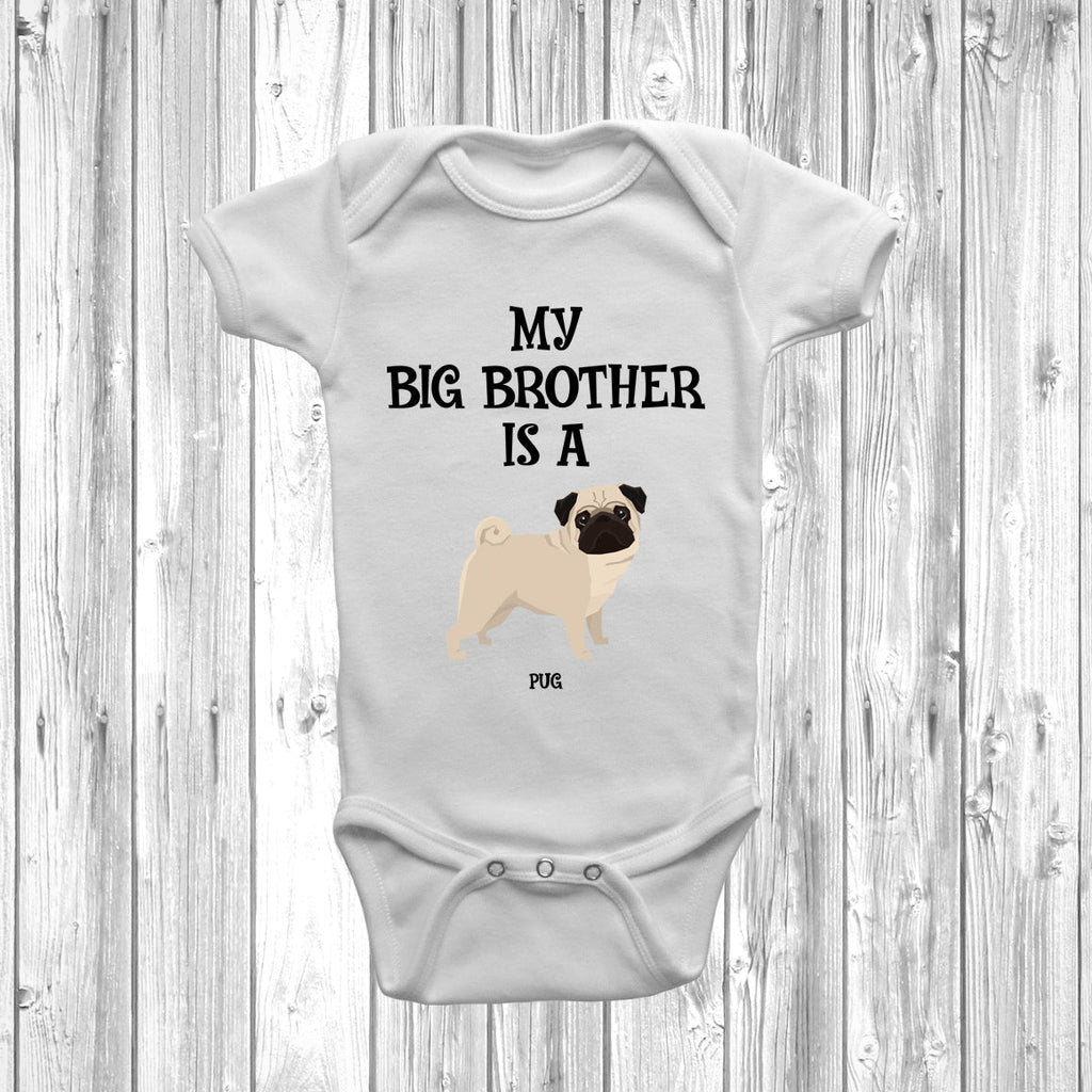 Get trendy with My Big Brother Is A Pug Baby Grow -  available at DizzyKitten. Grab yours for £8.95 today!