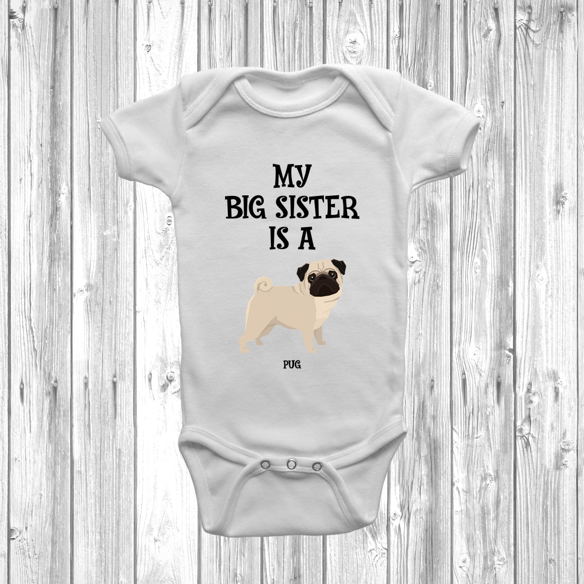 My Big Sister Is A Pug Baby Grow Only 9.45 at DizzyKitten