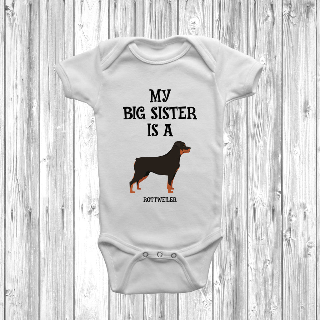 Get trendy with My Big Sister Is A Rottweiler Baby Grow -  available at DizzyKitten. Grab yours for £9.45 today!