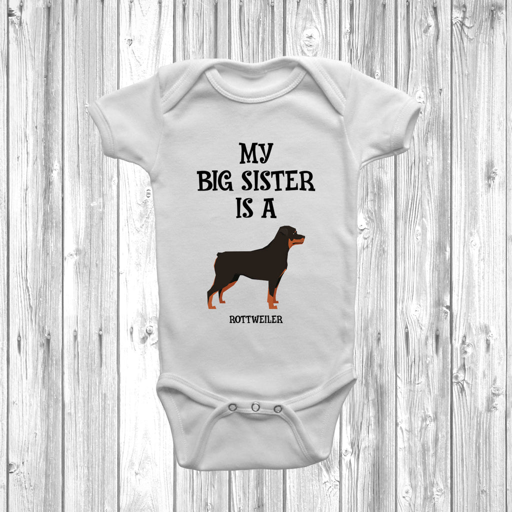 Get trendy with My Big Sister Is A Rottweiler Baby Grow -  available at DizzyKitten. Grab yours for £8.95 today!