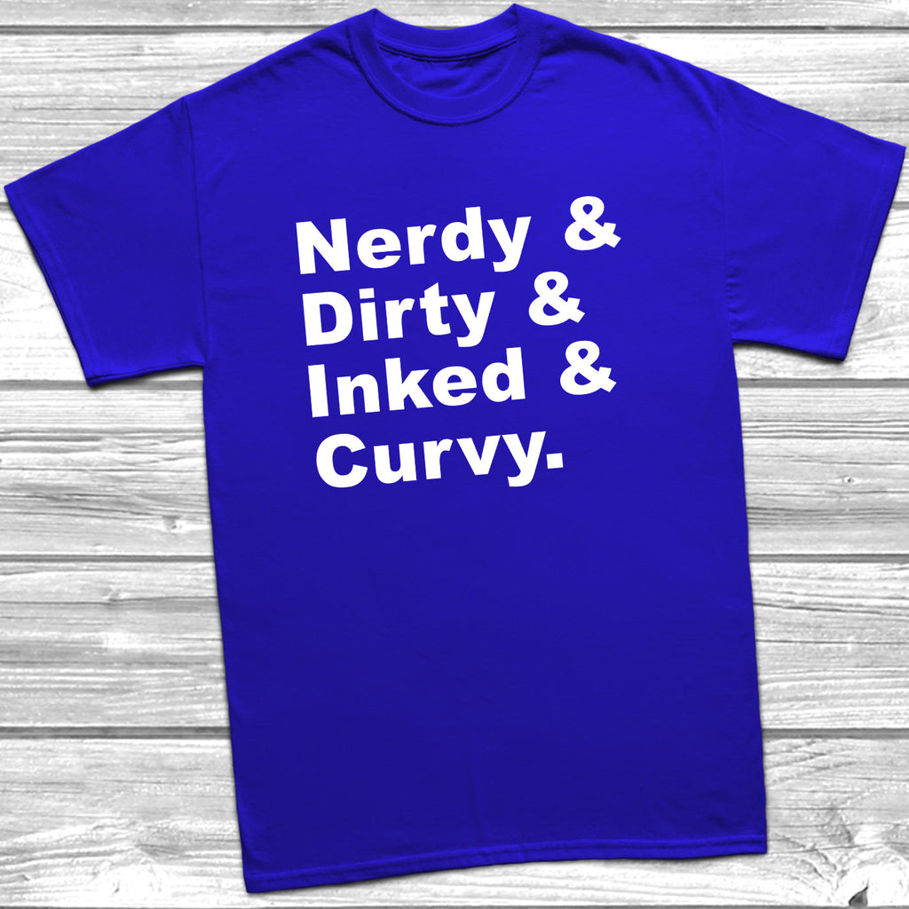Get trendy with Nerdy Dirty Inked And Curvy T-Shirt - T-Shirt available at DizzyKitten. Grab yours for £9.49 today!
