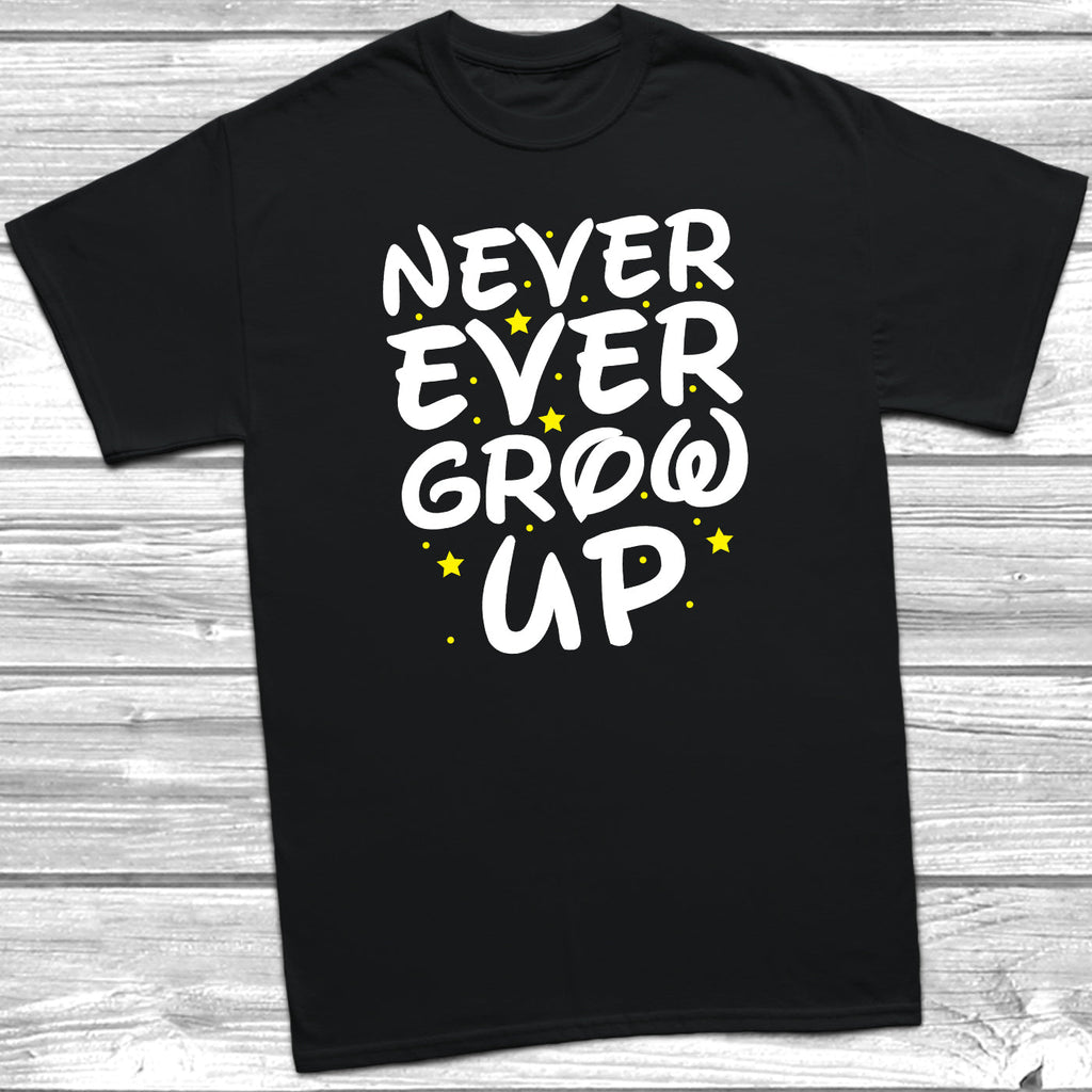 Get trendy with Never Ever Grow Up T-Shirt - T-Shirt available at DizzyKitten. Grab yours for £10.49 today!