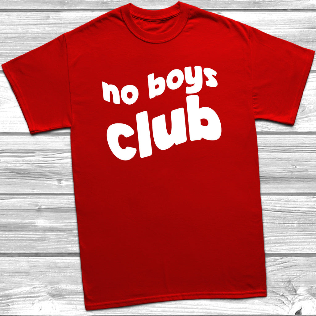 Get trendy with No Boys Club T-Shirt -  available at DizzyKitten. Grab yours for £8.49 today!