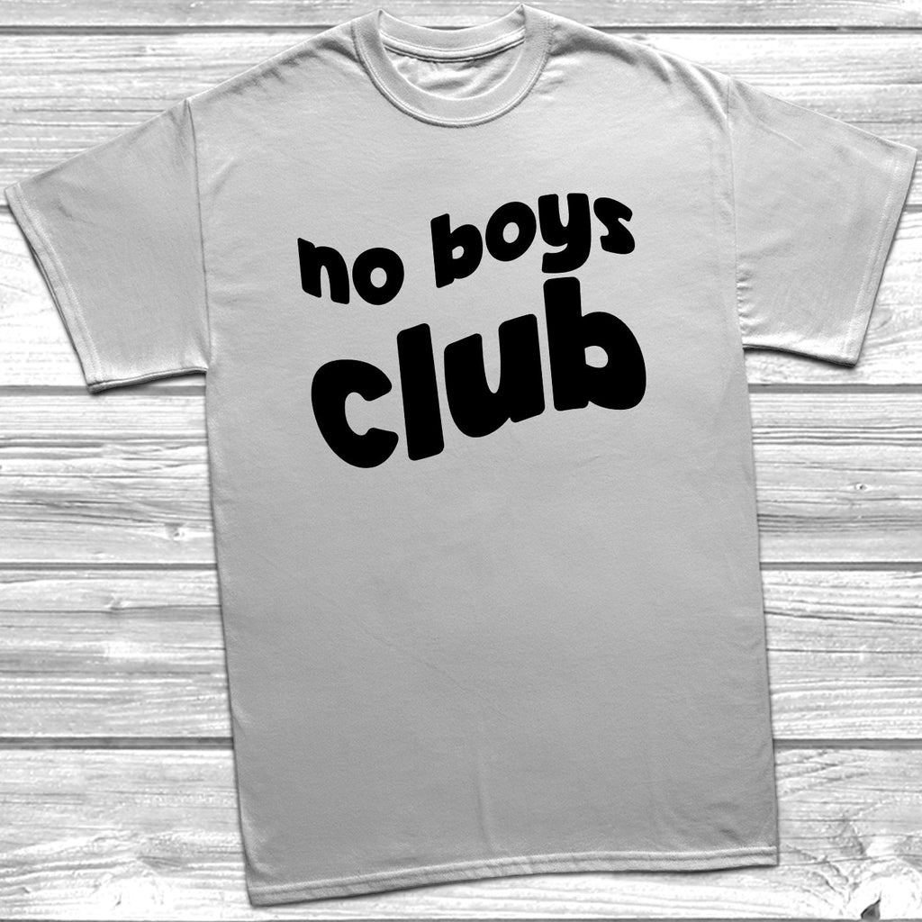 Get trendy with No Boys Club T-Shirt -  available at DizzyKitten. Grab yours for £8.49 today!