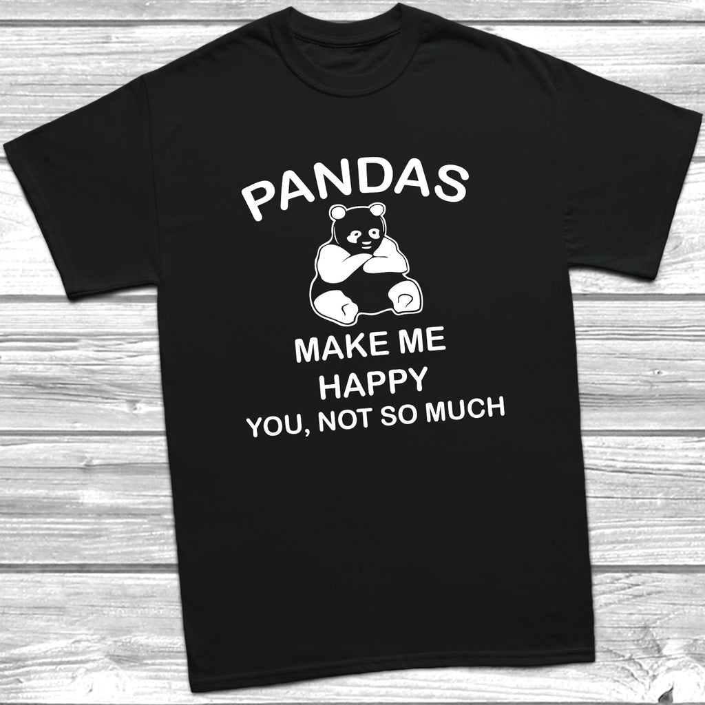 Get trendy with Pandas Make Me Happy T-Shirt - T-Shirt available at DizzyKitten. Grab yours for £9.49 today!