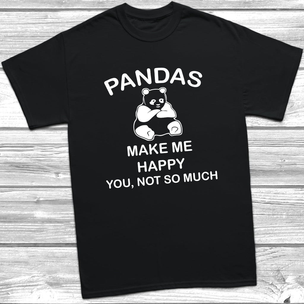 Get trendy with Pandas Make Me Happy T-Shirt - T-Shirt available at DizzyKitten. Grab yours for £8.99 today!