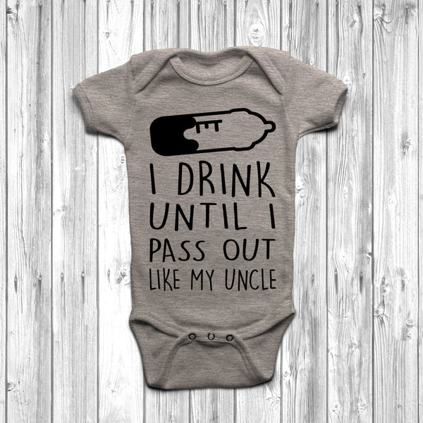 I Drink Until I Pass Out Like My Uncle Baby Grow - DizzyKitten