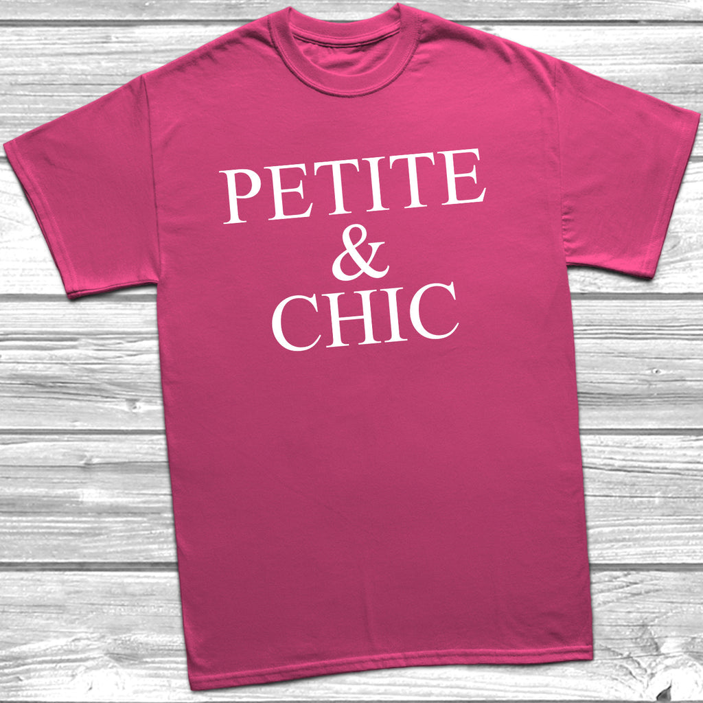 Get trendy with Petite & Chic T-Shirt - T-Shirt available at DizzyKitten. Grab yours for £9.49 today!