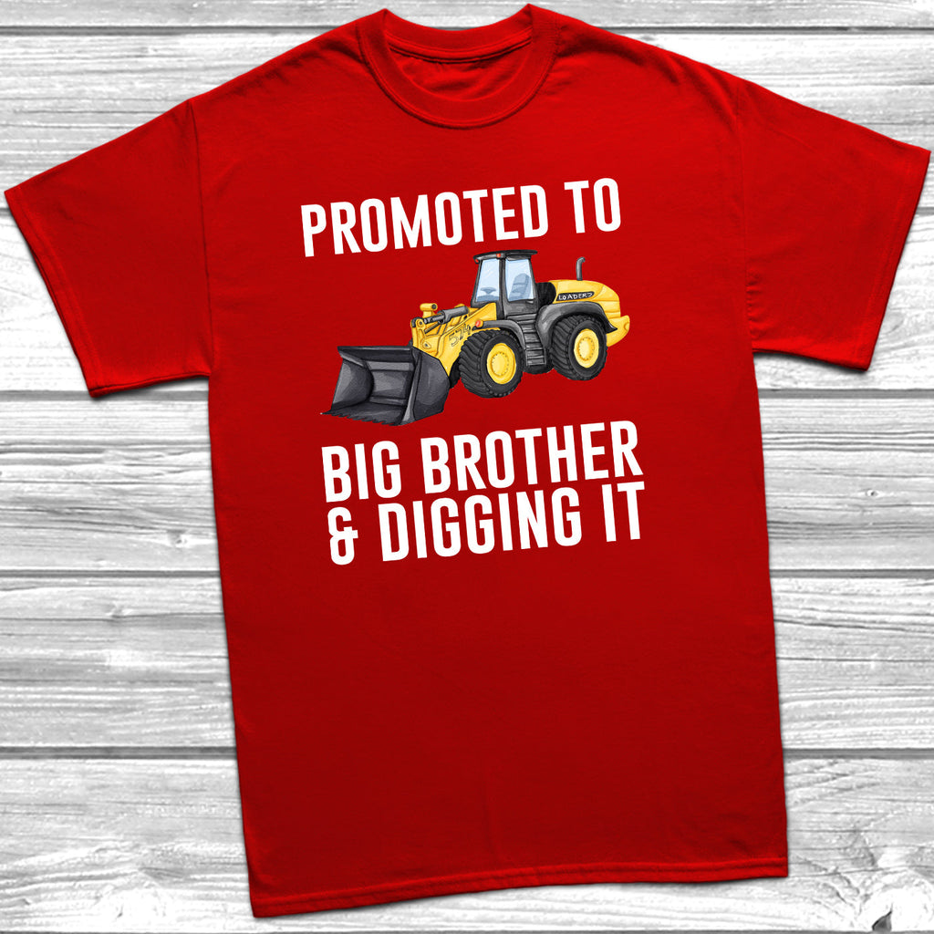 Get trendy with Promoted To Big Brother And Digging It T-Shirt -  available at DizzyKitten. Grab yours for £9.45 today!