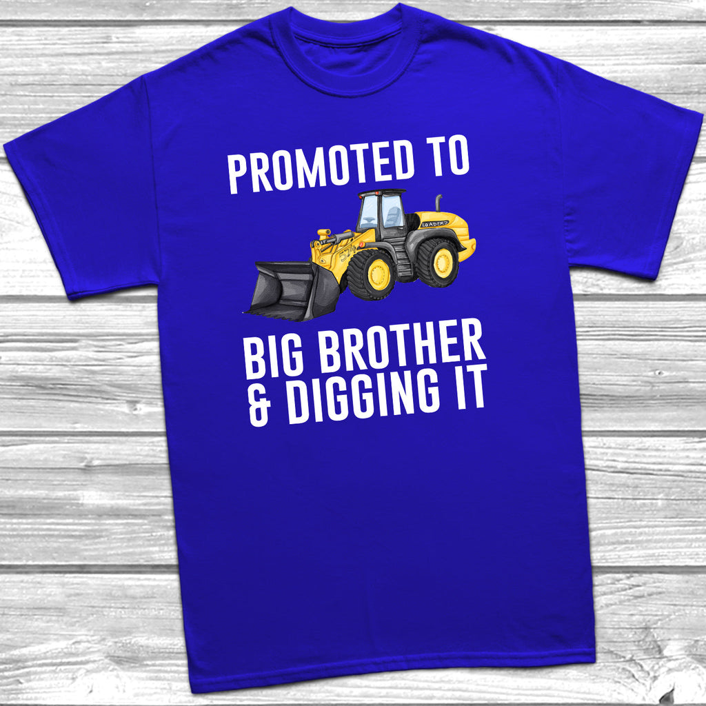 Get trendy with Promoted To Big Brother And Digging It T-Shirt -  available at DizzyKitten. Grab yours for £9.95 today!
