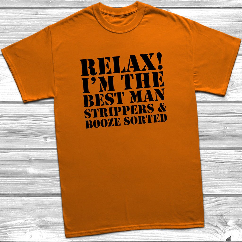 Get trendy with Relax! I'm The Best Man T-Shirt - T-Shirt available at DizzyKitten. Grab yours for £9.49 today!