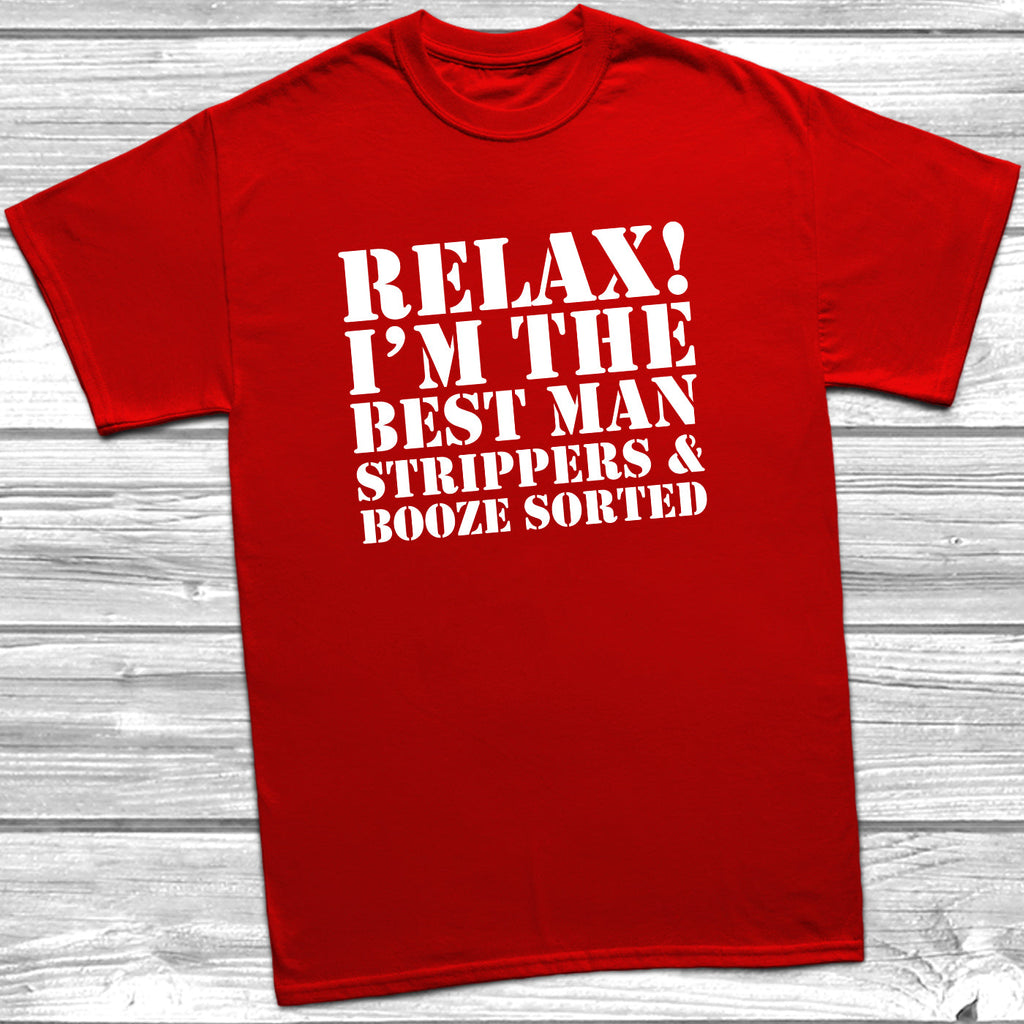 Get trendy with Relax! I'm The Best Man T-Shirt - T-Shirt available at DizzyKitten. Grab yours for £8.99 today!