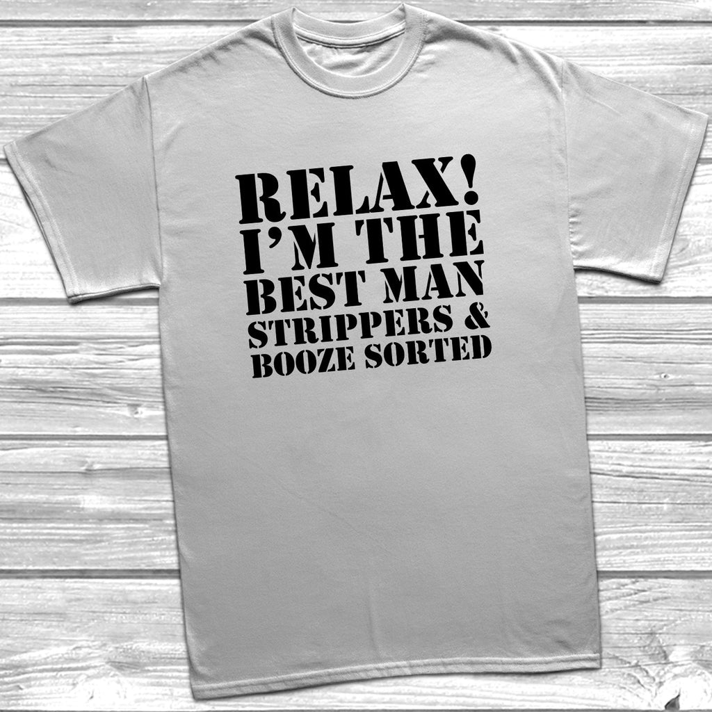 Get trendy with Relax! I'm The Best Man T-Shirt - T-Shirt available at DizzyKitten. Grab yours for £8.99 today!
