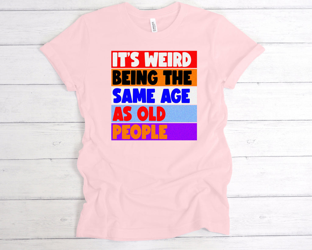 Get trendy with Same Age As Old People T-Shirt - T-Shirt available at DizzyKitten. Grab yours for £12.99 today!
