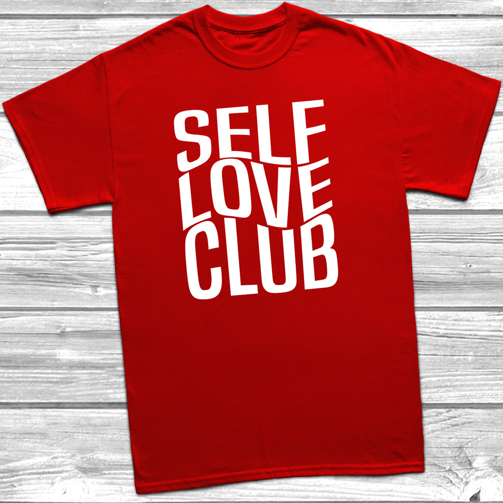 Get trendy with Self Love Club T-Shirt - T-Shirt available at DizzyKitten. Grab yours for £9.99 today!